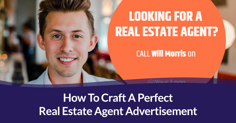 Read more about the article How To Craft A Perfect Real Estate Agent Advertisement (Guide)