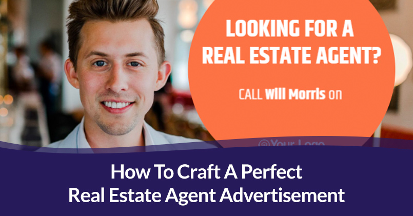 How To Craft A Perfect Real Estate Agent Advertisement Guide